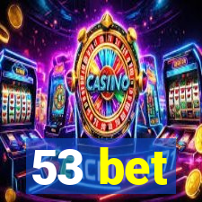 53 bet